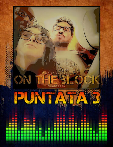 On The Block Puntata 3