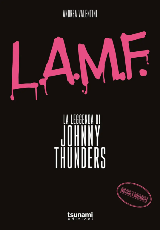 LAMF la leggenda di Johnny Thunders