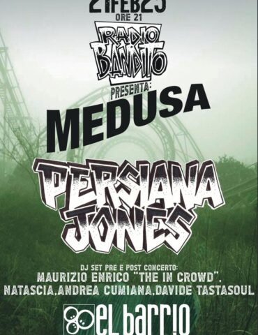 Persiana Jones e Medusa El Barrio 21 Feb 2025